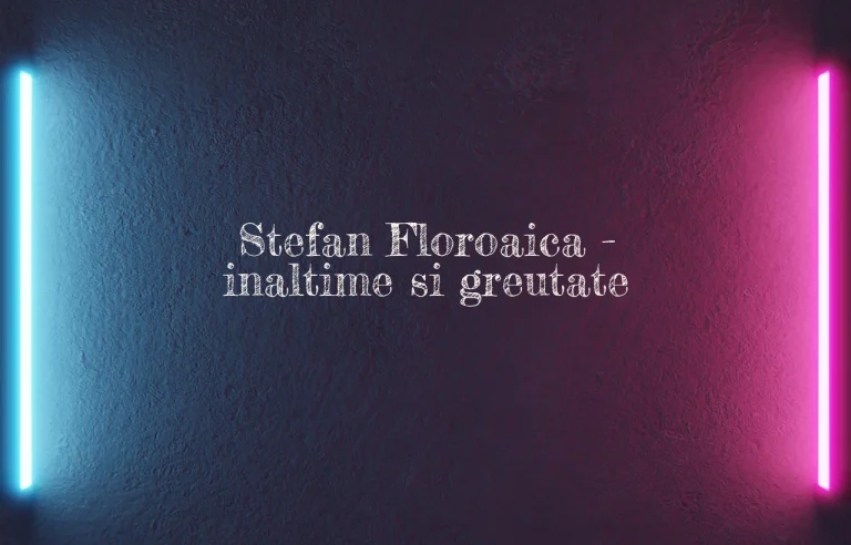 stefan floroaica inaltime si greutate