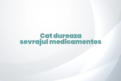 cat dureaza sevrajul medicamentos